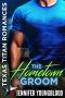 [Texas Titan Romances 01] • The Hometown Groom